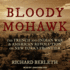 Bloody Mohawk: the French and Indian War & American Revolution on New York's Frontier