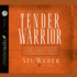 Tender Warrior: Every Man's Purpose, Every Woman's Dream, Every Child's Hope