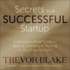 Secrets to a Successful Startup: a Recession-Proof Guide to Starting, Surviving & Thriving in Your Own Venture