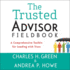 The Trusted Advisor Fieldbook: a Comprehensive Toolkit for Leading With Trust