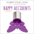 Happy Accidents: the Transformative Power of ""Yes, and"" at Work and in Life