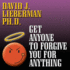 Get Anyone to Forgive You for Anything: the Proven Step-By-Step Method to a Winning Apology