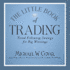 The Little Book of Trading: Trend Following Strategy for Big Winnings (the Little Books, Big Profits Series)