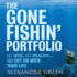 The Gone Fishin' Portfolio: Get Wise, Get Wealthy...and Get on With Your Life