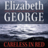 Careless in Red (the Inspector Lynley Series)