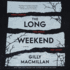 The Long Weekend