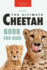 Cheetahs: The Ultimate Cheetah Book for Kids: 100+ Amazing Cheetah Facts, Photos, Quiz and More