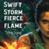 Swift the Storm, Fierce the Flame