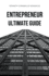 Entrepreneur: Ultimate Guide