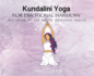 Kundalini Yoga For Emotional Harmony: welcoming in the age of emotional health