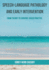 Speech-Language Pathology and Early Intervention: From Theory to Evidence-Based Practice
