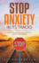 Stop Anxiety In Its Tracks