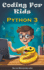 Coding For Kids: Python 3