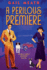 A Perilous Premiere