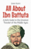 All About Ibn Battuta: a Kid's Guide to the Greatest Traveler of the Middle Ages (Knowledge Books for Kids)