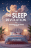 The Sleep Revolution: Awakening to the Power of Rest