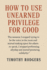 How to Use Unearned Privilege for Good
