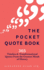 The Pocket Quote Book: 365 Quotes on Purpose, Success, Wisdom, Peace, Courage, and more! (From the Greatest Minds of History)