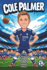 Biographie De Cole Palmer: Des Coups De Pied Dans L'Arrire-Cour  La Star De La Premier League. (French Edition)
