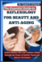 The Essential Guide to Reflexology for Beauty and Anti-Aging: Unlock Radiant Skin and Timeless Vitality through the Power of Holistic Touch and Natural Techniques
