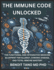 The Immune Code Unlocked: The Functional and Integrative Medicine Blueprint for Allergy, Chronic Disease, and Total Immune Mastery