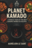 Planet Kamado: 70 irresistible recipes from around the world tailored for your kamado grill - plus expert techniques, sauces, rubs & mouthwatering pairings.