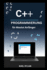 C++-Programmierung Für Absolut Anfänger: Ein Umfassender Leitfaden Zu Iostream, String-Bibliotheken, Datentypen Und Oop-Konzepten (German Edition)