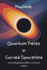 Quantum Fields in Curved Spacetime & Asymptotics: Unruh Effect, Bogoliubov Transformations, BMS Group, Conformal Infinity, Singularity Theorems, Cosmic Censorship