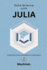 Julia for Data Science: DataFrames, Statistics, Visualization, and Performance Optimization