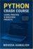 Python Crash Course: Learn, Practice & Build Real Projects: A Practical Guide with 170+ Exercises and Real-World Projects