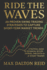 Ride the Waves: 20 Proven Swing Trading Strategies to Capture Short-Term Market Trends: A Tactical Guide to Technical Setups, Entries, and Exits for 2-10 Day Trades