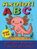 Axolotl ABC - Alfabet Polski z Kolorowank  dla Dzieci 3-6 lat: Nauka liter przez zabaw  i kolorowanie z uroczym axolotlem