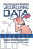 Visualizing Data: Psychology and Analytics: Exploring, Explaining and Storytelling