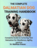The Complete Dalmatian Dog Training Handbook: Complete Guide to nurturing Your Dalmatian for Obedience, Agility, and Fun