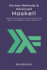 Formal Methods and Advanced Haskell: Compiler Construction, Theorem Proving, DSLs, and Category Theory Deep Dive