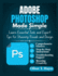 Adobe Photoshop Made Simple: Learn Essential Tools and Expert Tips for Stunning Visuals and Design