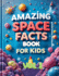 Amazing Space Fun Fact Book for Kids! Start Your Cosmic Adventure!: Get ready to zoom into space and discover some truly amazing facts about our universe!