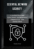 Essential Network Security: A Guide to Core Concepts, Encryption, Firewalls, and Detection