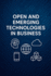 Open and Emerging Technologies in Business: Harnessing Digital Disruption for Competitive Advantage in the 21st-Century Marketplace