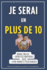 Je Serai Un Plus de 10: La voie vers la libert financire
