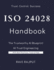 ISO 24028 Handbook: The Trustworthy AI: Building AI You Can Trust: The Complete ISO/IEC 24028 Handbook Trust in AI Systems: Practical Strategies for ISO/IEC 24028 Mastering AI Trustworthiness