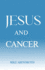 Jesus and Cancer: A Pocket Guide to Suffering