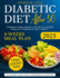 Diabetic Diet After 50: A Beginner's Guide with 1800+ Days of Easy, Low-Carb & Low-Sugar Recipes for Prediabetes & Type 2 Diabetes with 4-Weeks Meal Plan, Time-Saving Tips & Expert Advice