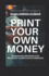 Print Your Own Money: Empowering Individuals in the Blockchain, Cryptocurrency & Web3 Era