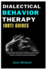 Dialectical Behavior Therapy (DBT) Guides: A Comprehensive Guide to DBT Strategies for Lasting Change, Practical Skills and Strategies to Manage Emotions, Build Resilience, Solutions and Improve Relationships
