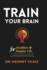 Train Your Brain for Healthier & Happier Life: A Practical Guide to Stimulate, Rest, & Nourish the Brain for Optimal Health Based on Decades of Research & Experimentation in Cognitive Science