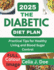 The Diabetic Diet Plan: Practical Tips for Healthy Living and Blood Sugar Control