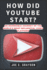 How Did Youtube Start? : an Incredible Journey of the World's Most Influential Video Platform (Intriguing Tech Stories)