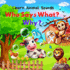 Learn Animal Sounds: Who Says What? Why? : a Fun and Interactive Journey Through Animal Sounds and Facts for Kids!