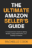 The Ultimate Amazon Seller's Guide: A Comprehensive Guide to Selling Models, Listing Optimization, and Scaling on Amazon